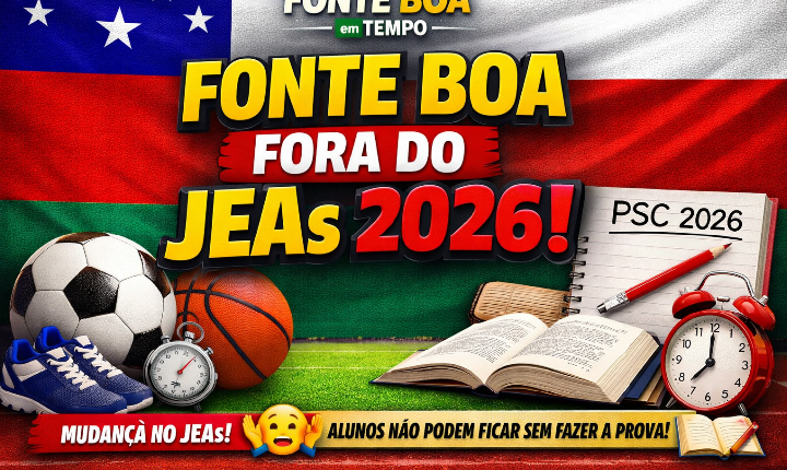 FONTE BOA DESISTE DO JEAs 2026 PARA GARANTIR PARTICIPAÇÃO DE ALUNOS NO PSC