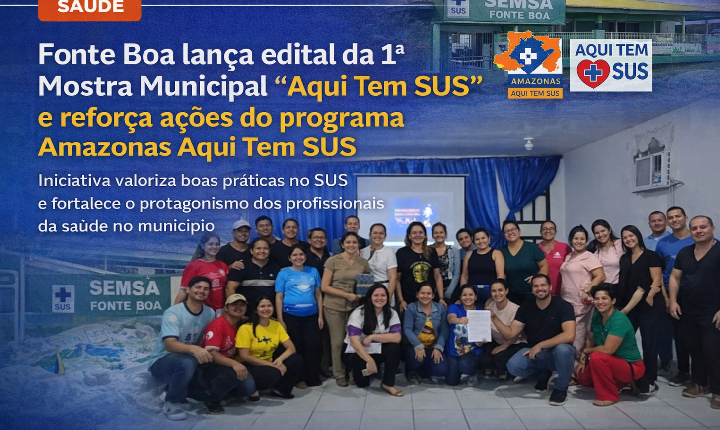 Fonte Boa lança edital da 1ª Mostra Municipal “Aqui Tem SUS”