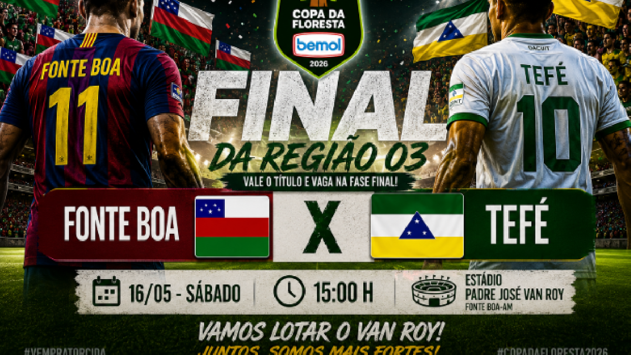 HORA DA DECISÃO! FONTE BOA E TEFÉ FAZEM A GRANDE FINAL DA REGIÃO 03 NESTE SÁBADO NO VAN ROY