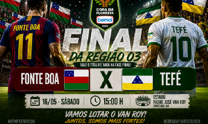 HORA DA DECISÃO! FONTE BOA E TEFÉ FAZEM A GRANDE FINAL DA REGIÃO 03 NESTE SÁBADO NO VAN ROY