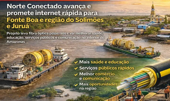 Norte Conectado avança e promete internet rápida para Fonte Boa e região do Solimões e Juruá