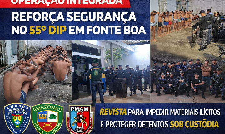 Operação integrada intensifica fiscalização interna no 55º DIP em Fonte Boa