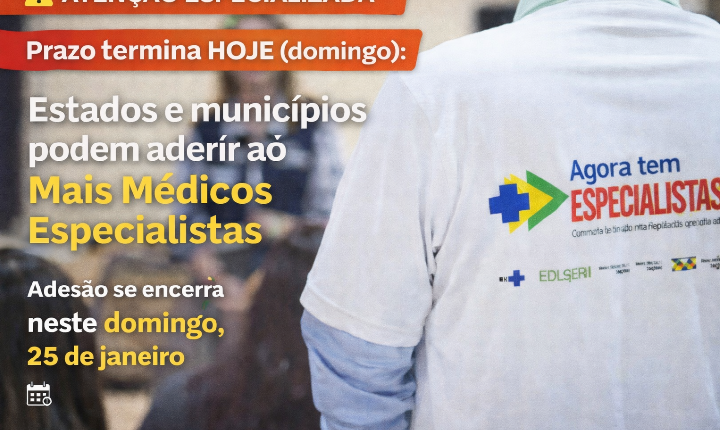 Prazo termina hoje para estados e municípios aderir ao Mais Médicos Especialistas