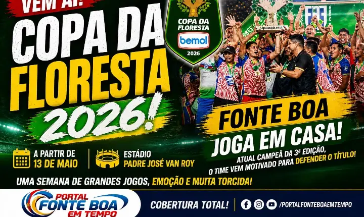 VEM AÍ A COPA DA FLORESTA 2026: FONTE BOA VIRA PALCO DO FUTEBOL AMAZONENSE E PROMETE SEMANA DE GRANDES EMOÇÕES
