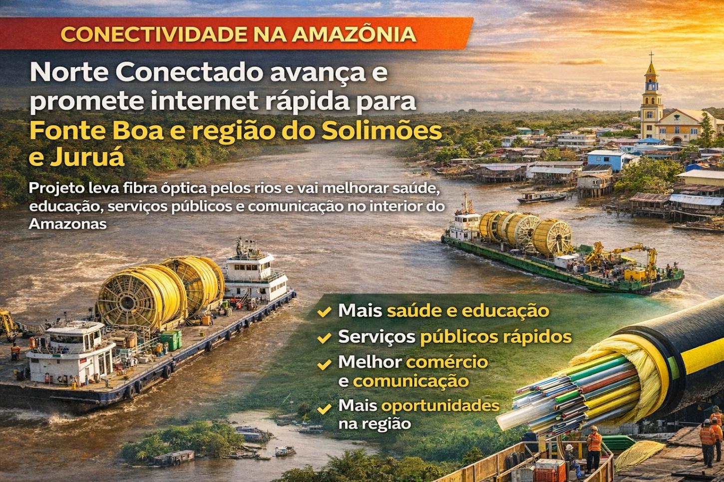 Norte Conectado avança e promete internet rápida para Fonte Boa e região do Solimões e Juruá