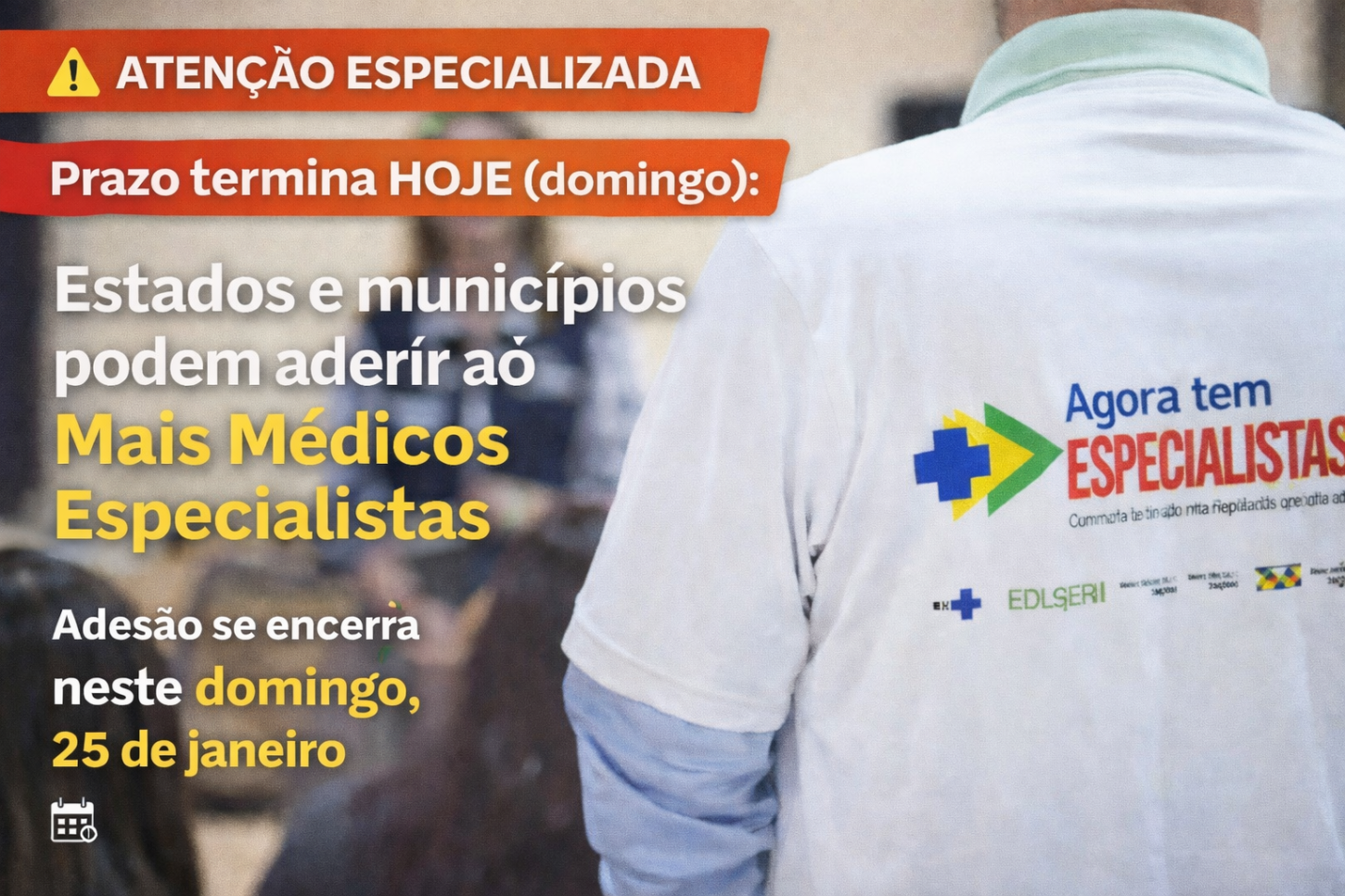Prazo termina hoje para estados e municípios aderir ao Mais Médicos Especialistas