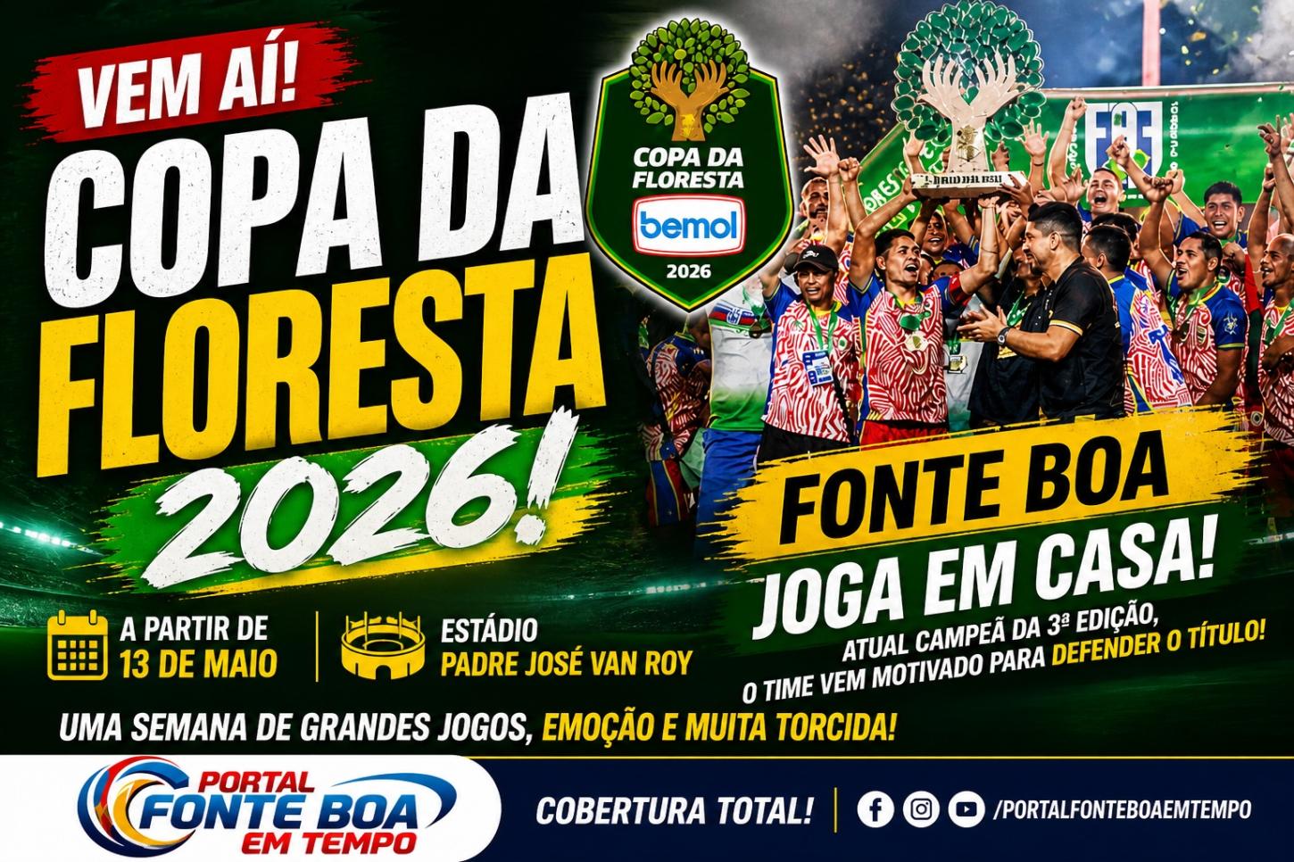VEM AÍ A COPA DA FLORESTA 2026: FONTE BOA VIRA PALCO DO FUTEBOL AMAZONENSE E PROMETE SEMANA DE GRANDES EMOÇÕES