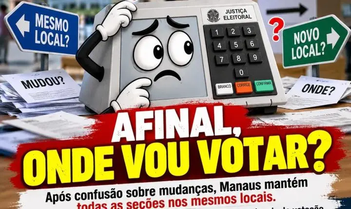 AFINAL, ONDE VOU VOTAR? Após confusão sobre mudanças, Manaus mantém todas as seções nos mesmos locais